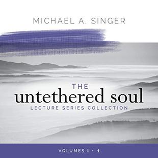 The Untethered Soul Lecture Series Collection, Volumes 1-4 audiobook cover