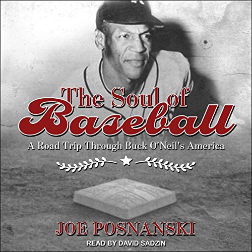 The Soul of Baseball: A Road Trip Through Buck O'Neil's America audiobook cover