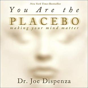 You Are the Placebo: Making Your Mind Matter audiobook cover
