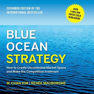 Blue Ocean Strategy, Expanded Edition: How to Create Uncontested Market Space and Make the Competition Irrelevant audiobook cover