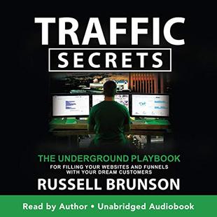 Traffic Secrets: The Underground Playbook for Filling Your Websites and Funnels with Your Dream Customers audiobook cover