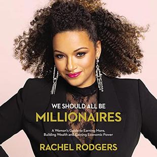 We Should All Be Millionaires: A Woman’s Guide to Earning More, Building Wealth, and Gaining Economic Power audiobook cover