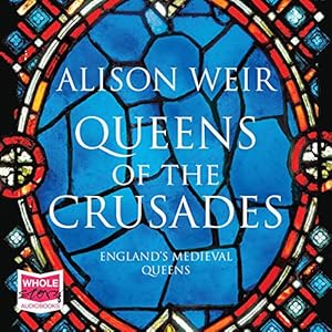 Queens of the Crusades: England's Medieval Queens Book Two audiobook cover