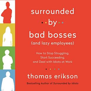 Surrounded by Bad Bosses (and Lazy Employees): How to Stop Struggling, Start Succeeding, and Deal with Idiots at Work [The Surrounded by Idiots Series] audiobook cover