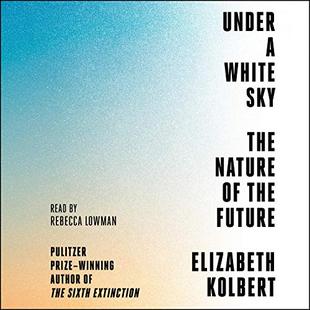 Under a White Sky: The Nature of the Future audiobook cover