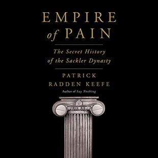 Empire of Pain: The Secret History of the Sackler Dynasty audiobook cover