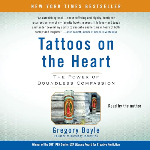 Tattoos on the Heart: The Power of Boundless Compassion audiobook cover