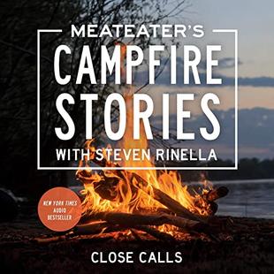 MeatEater's Campfire Stories: Close Calls audiobook cover