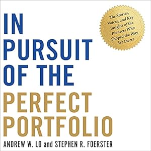 In Pursuit of the Perfect Portfolio: The Stories, Voices, and Key Insights of the Pioneers Who Shaped the Way We Invest audiobook cover