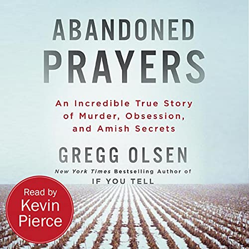 Abandoned Prayers: An Incredible True Story of Murder, Obsession, and Amish Secrets (St. Martin's True Crime Library) audiobook cover