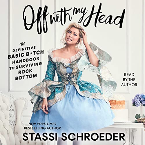 Off with My Head: The Definitive Basic B*tch Handbook to Surviving Rock Bottom audiobook cover