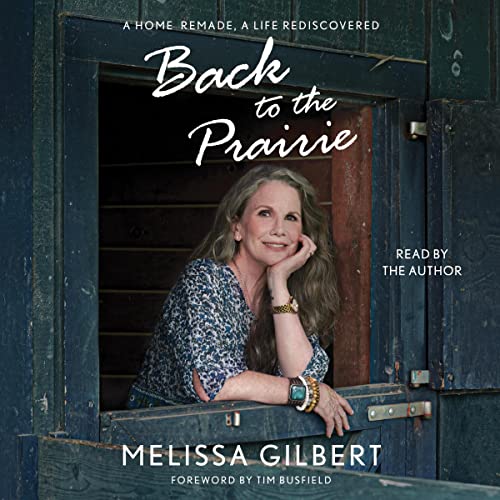 Back to the Prairie: A Home Remade, A Life Rediscovered audiobook cover