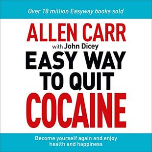 Allen Carr: The Easy Way to Quit Cocaine: Rediscover Your True Self and Enjoy Freedom, Health and Happiness audiobook cover