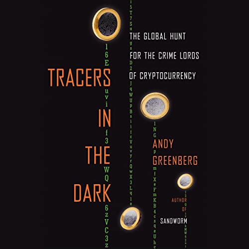 Tracers in the Dark: The Global Hunt for the Crime Lords of Cryptocurrency audiobook cover