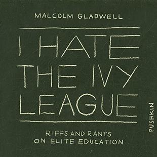 I Hate the Ivy League: Riffs and Rants on Elite Education audiobook cover