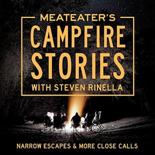 MeatEater's Campfire Stories: Narrow Escapes & More Close Calls audiobook cover