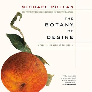The Botany of Desire: A Plant's-Eye View of the World audiobook cover