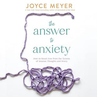 The Answer to Anxiety: How to Break Free from the Tyranny of Anxious Thoughts and Worry audiobook cover