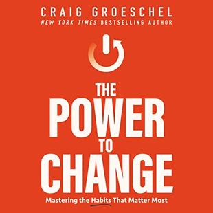 The Power to Change: Mastering the Habits That Matter Most audiobook cover