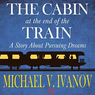 The Cabin at the End of the Train: A Story About Pursuing Dreams audiobook cover