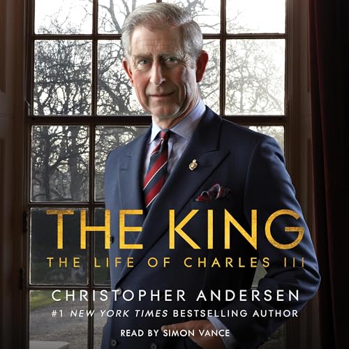 The King: The Life of Charles III audiobook cover