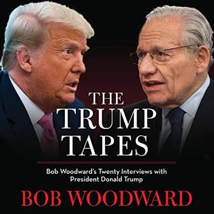 The Trump Tapes: Bob Woodward's Twenty Interviews with President Donald Trump audiobook cover