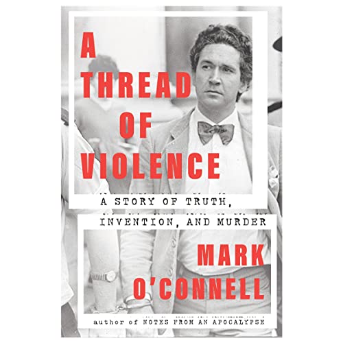 A Thread of Violence: A Story of Truth, Invention, and Murder audiobook cover