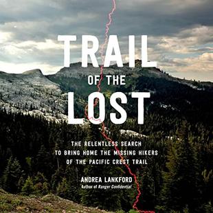 Trail of the Lost: The Relentless Search to Bring Home the Missing Hikers of the Pacific Crest Trail audiobook cover