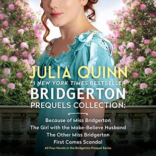 Bridgerton Prequels Collection: Because of Miss Bridgerton, The Girl with the Make-Believe Husband, The Other Miss Bridgerton, First Comes Scandal audiobook cover