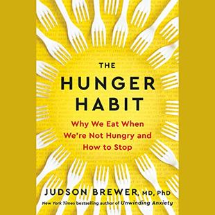 The Hunger Habit: Why We Eat When We're Not Hungry and How to Stop audiobook cover