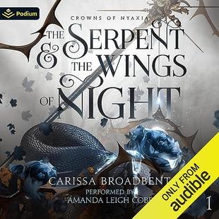 The Serpent and the Wings of Night: Crowns of Nyaxia, Book 1 audiobook cover