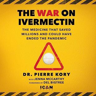 The War on Ivermectin: The Medicine That Saved Millions and Could Have Ended the Pandemic audiobook cover
