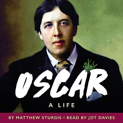 Oscar Wilde: A Life audiobook cover