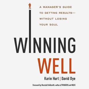 Winning Well: A Manager's Guide to Getting Results—Without Losing Your Soul audiobook cover