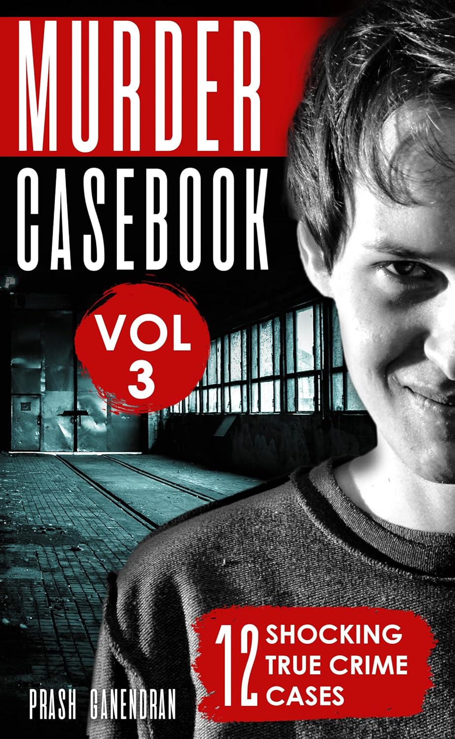 Murder Casebook Volume 3: 12 Shocking True Crime Cases audiobook cover