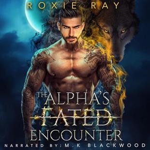 The Alpha's Fated Encounter: An Opposites Attract Shifter Romance (Fated to Royalty, Book 1) audiobook cover