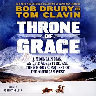 Throne of Grace: A Mountain Man, an Epic Adventure, and the Bloody Conquest of the American West audiobook cover