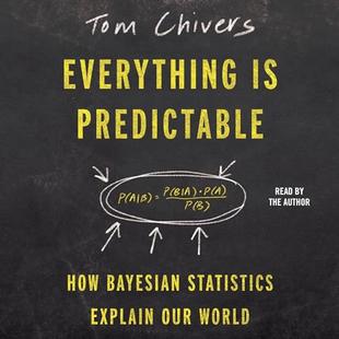 Everything Is Predictable: How Bayesian Statistics Explain Our World audiobook cover