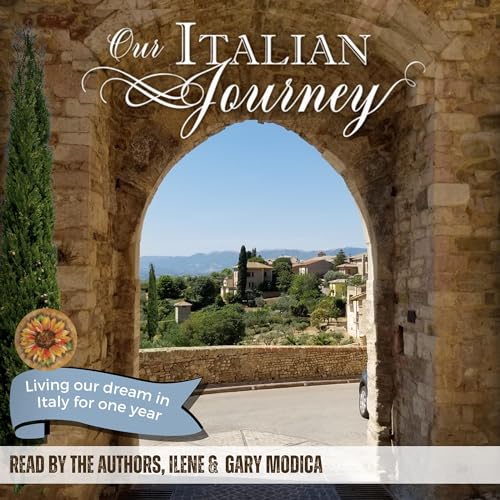 Our Italian Journey: Living our dream in Italy for one year (Our Italian Journey Adventure Book 1) audiobook cover
