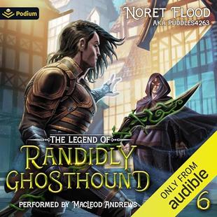 The Legend of Randidly Ghosthound 6: A LitRPG Adventure: The Legend of Randidly Ghosthound, Book 6 audiobook cover