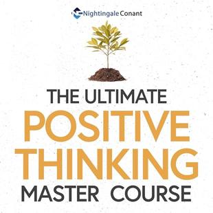 The Ultimate Positive Thinking Master Course: You Become What You Think About audiobook cover