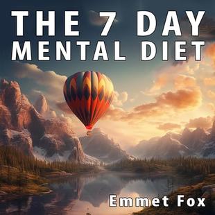 The Seven Day Mental Diet: How to Change Your Life in a Week audiobook cover