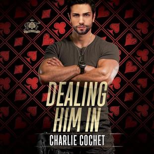Dealing Him In: The Kings: Royal Flush, Book 1 audiobook cover
