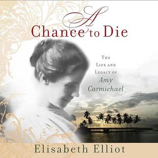 A Chance to Die: The Life and Legacy of Amy Carmichael audiobook cover