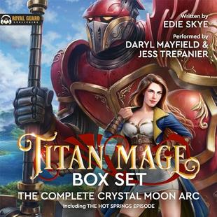 Titan Mage Box Set: The Complete Crystal Moon Arc Including The Hot Springs Episode audiobook cover