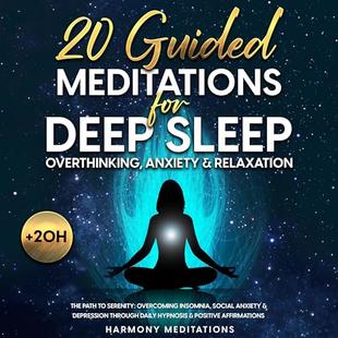20 Guided Meditations for Deep Sleep, Overthinking, Anxiety & Relaxation: The Path to Serenity: Overcoming Insomnia, Social Anxiety & Depression through Daily Hypnosis & Positive Affirmations audiobook cover