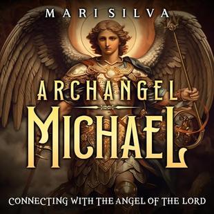 Archangel Michael: Connecting with the Angel of the Lord (Connecting with Spirit Guides) audiobook cover