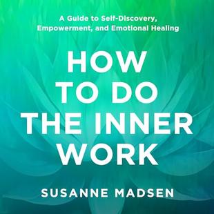 How to Do the Inner Work: A Guide to Self-Discovery, Empowerment, and Emotional Healing audiobook cover