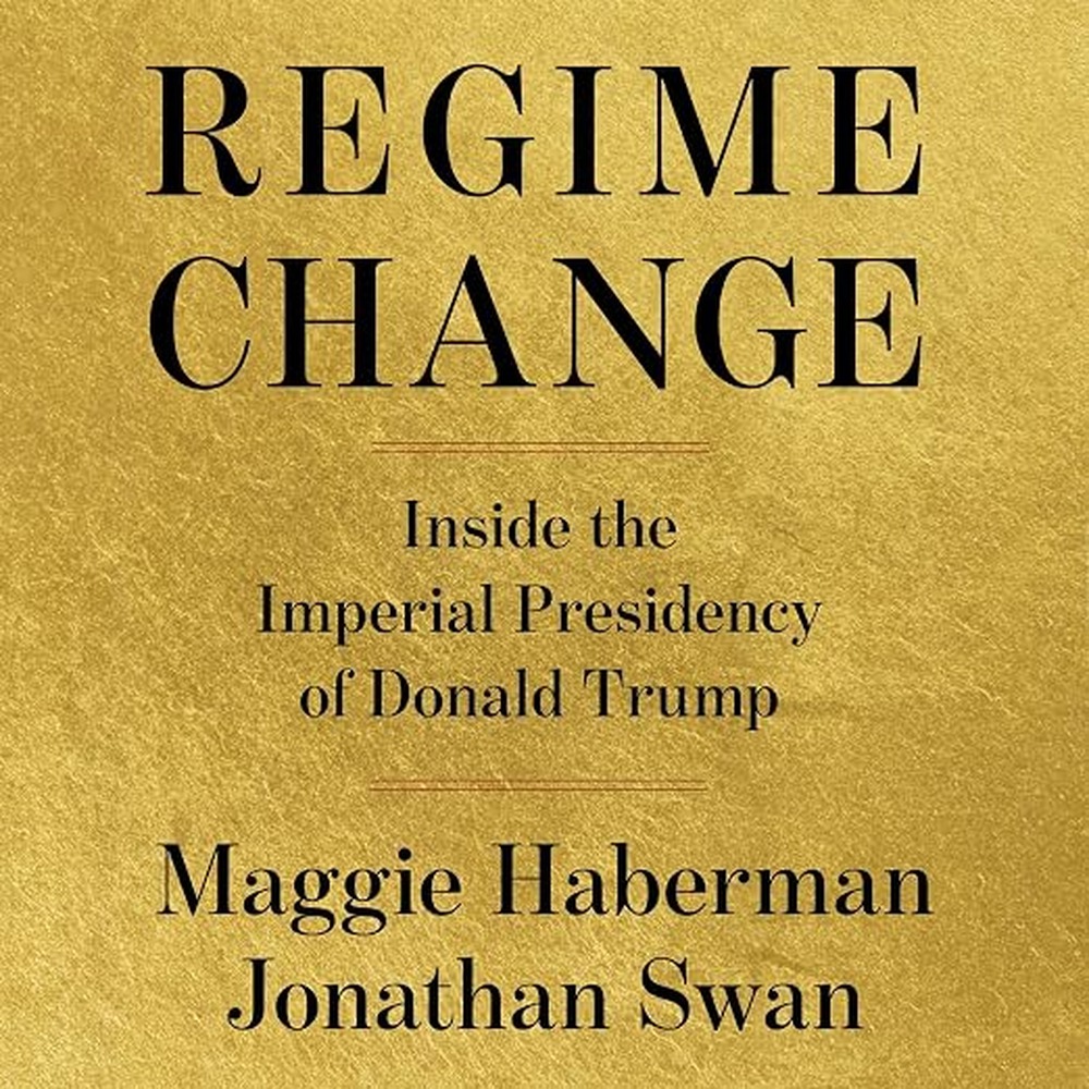 Regime Change: Inside the Imperial Presidency of Donald Trump audiobook cover